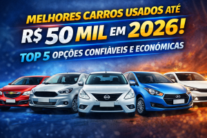 Melhores Carros Usados Até R$ 50 Mil em 2026: 5 Opções Confiáveis, Econômicas e com Ótimo Custo-Benefício