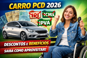 CARRO PcD EM 2026: COMO FUNCIONAM OS DESCONTOS, QUEM TEM DIREITO E COMO APROVEITAR TODOS OS BENEFÍCIOS DISPONÍVEIS