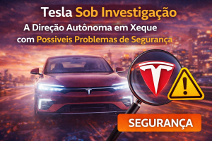 Tesla Sob Investigação: A Direção Autônoma em Xeque com Possíveis Problemas de Segurança