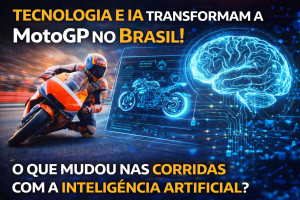 MOTOGP NA ERA DIGITAL: COMO A INTELIGÊNCIA ARTIFICIAL E A TECNOLOGIA ESTÃO REVOLUCIONANDO AS CORRIDAS NO BRASIL E NO MUNDO