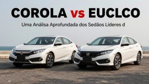 Corola vs Civic: Uma Análise Aprofundada dos Sedãs Líderes do Brasil