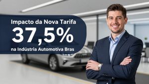 Impacto da Nova Tarifa de 37,5% na Indústria Automotiva Brasileira: Preços, Exportações e Novas Estratégias