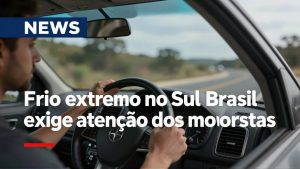 Frio extremo no Sul do Brasil exige atenção dos motoristas: como o inverno afeta o desempenho e a economia dos veículos
