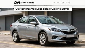 DNN Carros Analisa: Os Melhores Veículos para o Ciclone Bumba no Brasil
