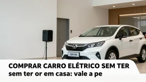 Comprar carro elétrico sem ter carregador em casa: vale a pena?