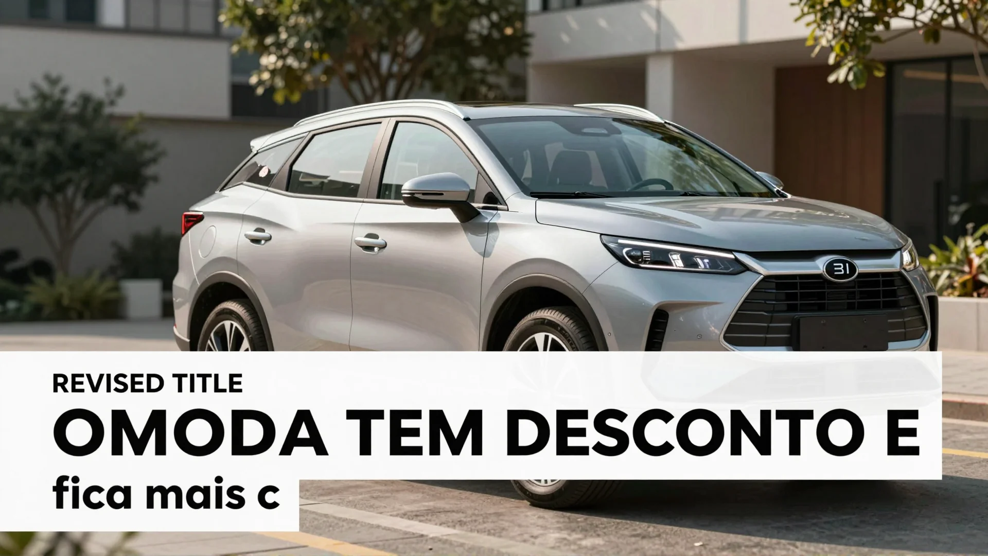 Revised Title Omoda tem desconto e BYD Song Plus fica mais caro na comparação