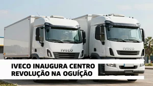 Iveco inaugura centro de distribuição: revolução na logística do setor comercial