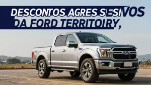 Descontos agressivos da Ford Territory, Maverick e F-150: detalhes sobre as promoções
