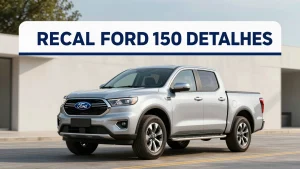 Recall Ford 150 detalhes: Segurança e Confiabilidade nos Modelos 2023 a 2026