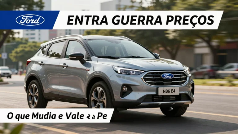 Ford Entra Guerra Preços: O que Mudou nas Tabela e Vale a Pena Comprar Agora?